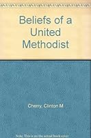 Beliefs of a United Methodist B0006C0BU6 Book Cover