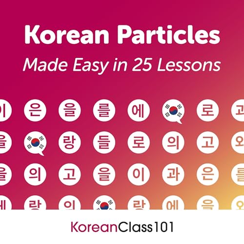 Korean Particles Made Easy in 25 Lessons by Innovative Language Learning LLC episode artwork