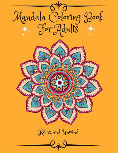 Image of Mandala Coloring Book For Adults: Stress Relieving and Relaxing Mandalas For Aults | Beautiful Patterns That Will Provide Hours Of Relaxation