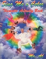 Sing Me A Color Thematic Activity Book 0971132305 Book Cover