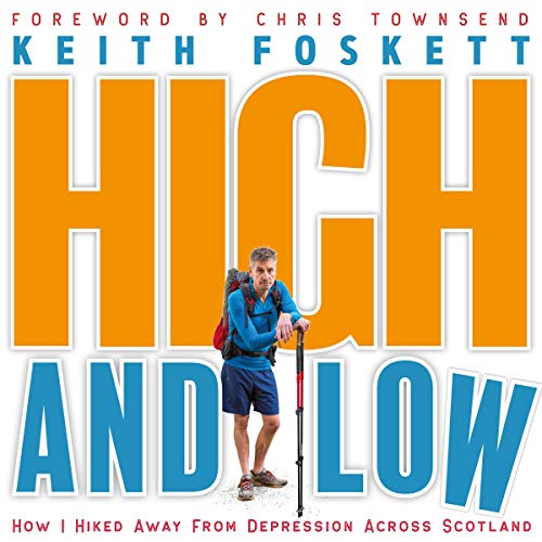 High and Low: How I Hiked Away from Depression Across Scotland (By Mr Keith Foskett) episode artwork