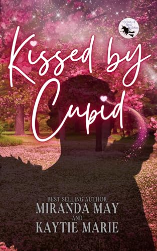 Kissed by Cupid (Coven of Best Witches)