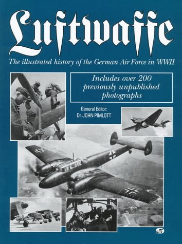 Buy Luftwaffe: The Illustrated History of the German Air Force in World War II — BookShops.in