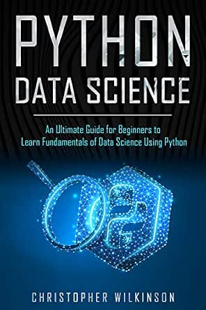 Python Data Science: An Ultimate Guide for Beginners to Learn ...