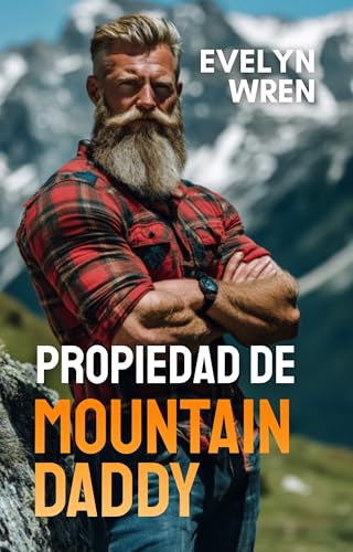 Propiedad de Mountain Daddy: Un romance tabú de age gape para adultos