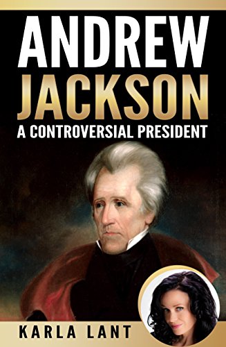 Andrew Jackson: A Controversial President