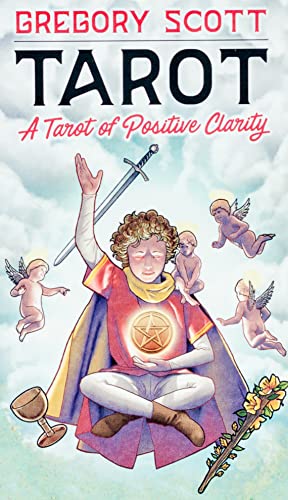 Gregory Scott Tarot: A Tarot Of Positive Clarity
