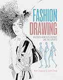 Fashion Drawing: Discover How to Illustrate Like the Experts