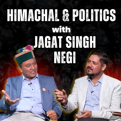 Inside Himachal - Politics & Culture with Jagat Singh Negi | Jai Ram vs Jagat Singh Negi cover art