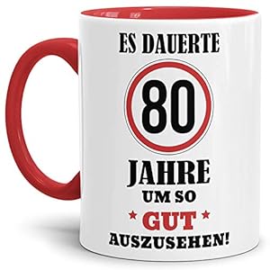 Tassendruck Geburtstags-Tasse Es dauerte 80 Jahre um so gut auszusehen Innen & Henkel Rot/Geburtstag/Geschenkidee…