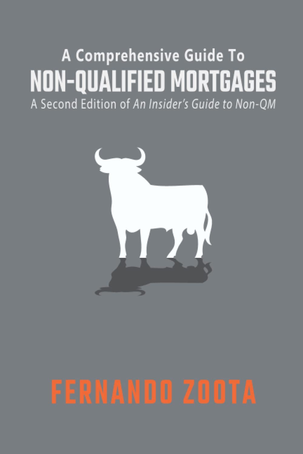 A Comprehensive Guide to Non-Qualified Mortgages: An Insider's Guide to Non-QM, 2nd Edition