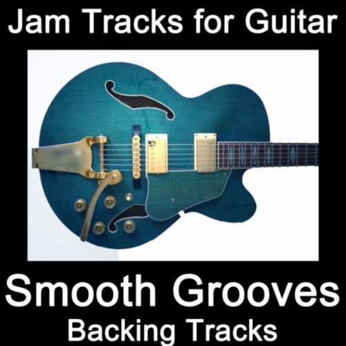 Jam Tracks for Guitar Smooth Grooves (Backing Tracks
