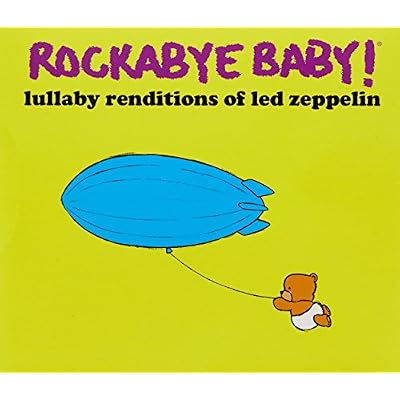 Rockabye Baby! Lullaby Renditions of Led Zeppelin
