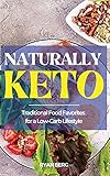 Naturally Keto: Traditional Food Favorites for a Low-Carb Lifestyle