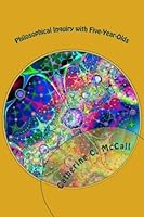 Philosophical Inquiry with Five-Year-Olds: The 1991 Stevenson Lectures on Citizenship Lecture 1 1475104065 Book Cover