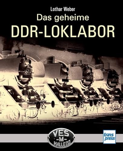 Das geheime DDR-LOKLABOR: VES -M- Halle (S)
