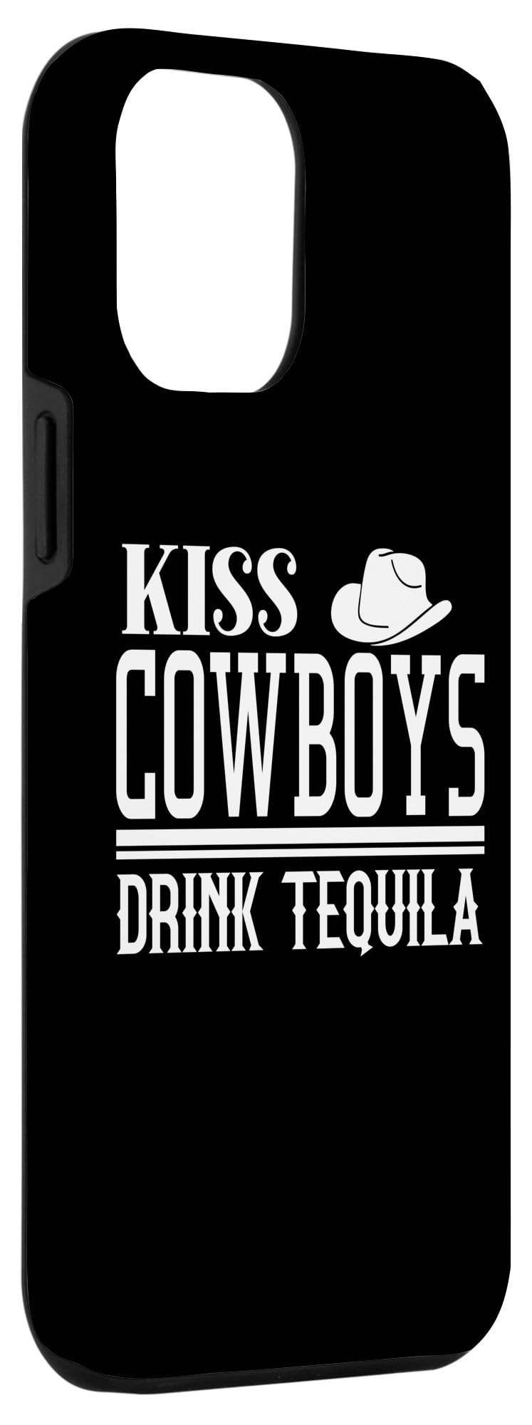 iPhone 13 Pro Max Kiss Cowboys & Drink Tequila Cowboy Decor,Cowboys & Tequila Case - Image 3