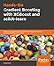 Hands-On Gradient Boosting with XGBoost and scikit-learn: Perform accessible Python machine learning and extreme gradient boosting with Python
