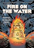 Fire on the Water: Inspired by True-Life Tragedy