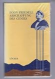 Abschaffung des Genies. Essays bis 1918 - Egon Friedell Herausgeber: Heribert Illig 