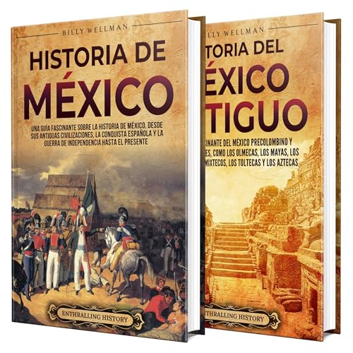 Historia de M&amp;eacute;xico: Una gu&amp;iacute;a apasionante de los milenios de majestuosas civilizaciones, conquistas y transformaciones que dieron forma al coraz&amp;oacute;n de Am&amp;eacute;rica (Written by Billy Wellman) episode artwork