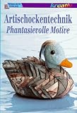  Artischockentechnik, Phantasievolle Motive