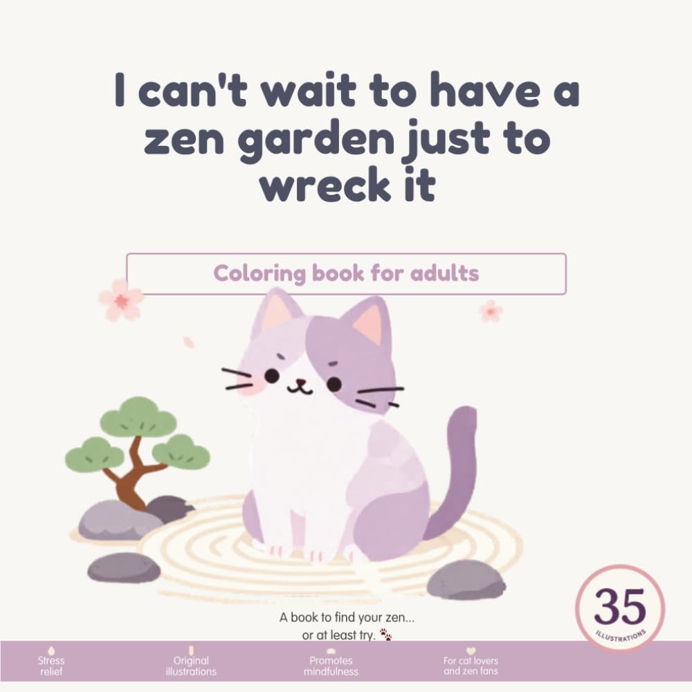 I can’t wait to have a Zen garden just to wreck it.: Adult Coloring Book.