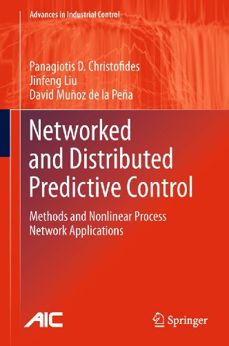 Networked and Distributed Predictive Control: Methods and Nonlinear Process Network Applications (Advances in Industrial Control) view 2
