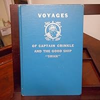 Voyages of Captain Crinkle and the good ship Swan B0007FL0MK Book Cover