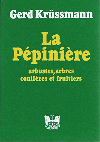 livre LA PEPINIERE.ARBUSTES,ARBRES,CONIFERES ET FRUITIERS