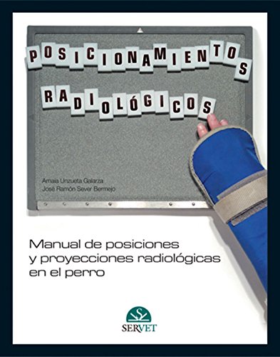 Manual de posiciones y proyecciones radiológicas en el perro - Libros de veterinaria - Editorial Se Manual de posiciones y proyecciones radiológicas en el perro - Libros de veterinaria - Editorial Se