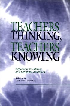 Paperback Teachers Thinking, Teachers Knowing: Reflections on Literacy and Language Education Book