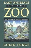 Last Animals at the Zoo: How Mass Extinction Can Be Stopped