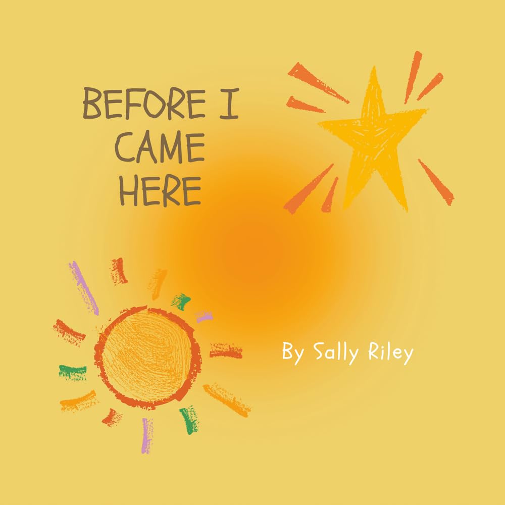 Before I Came Here (The Little Soul Series)
