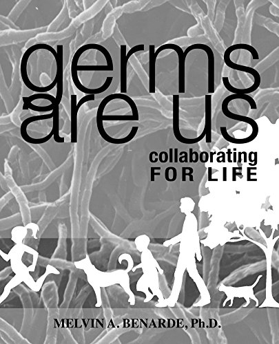 Germs Are Us: Collaborating FOR LIFE (English Edition)