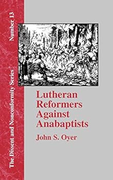 Hardcover Lutheran Reformers Against Anabaptists Book