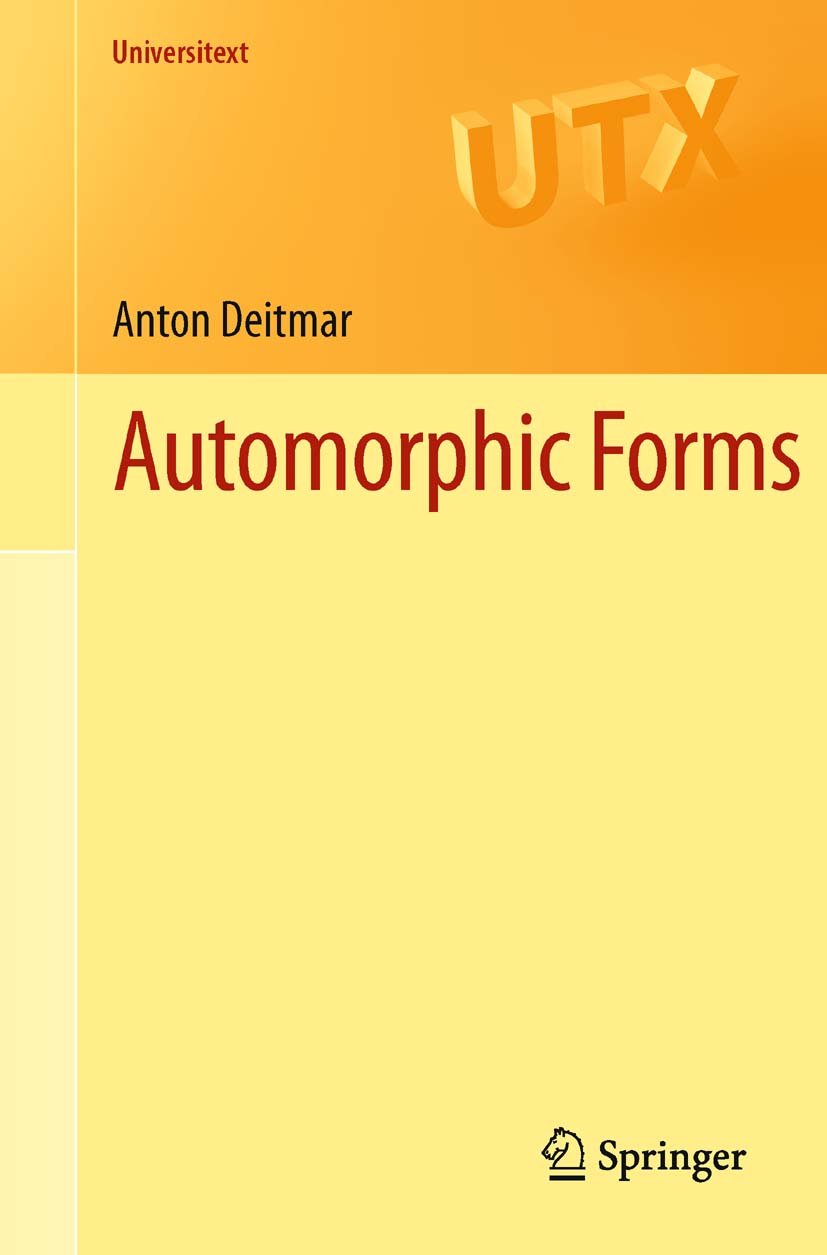 Automorphic Forms (Universitext Book 0) 2012, Deitmar, Anton