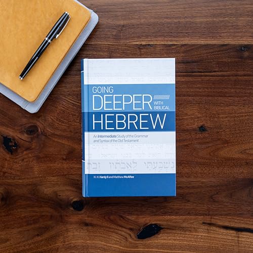 Image of Going Deeper with Biblical Hebrew: An Intermediate Study of the Grammar and Syntax of the Old Testament
