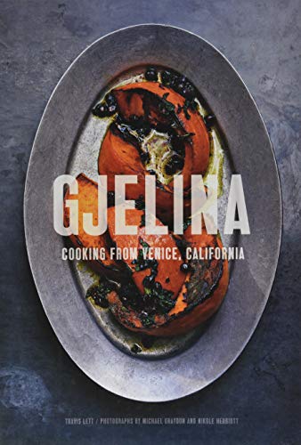Gjelina: California Cooking from Venice Beach