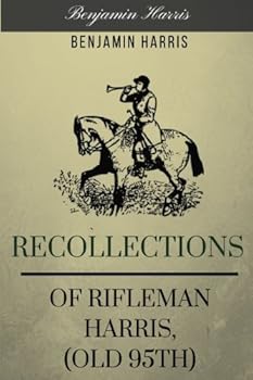 Recollections of Rifleman Harris