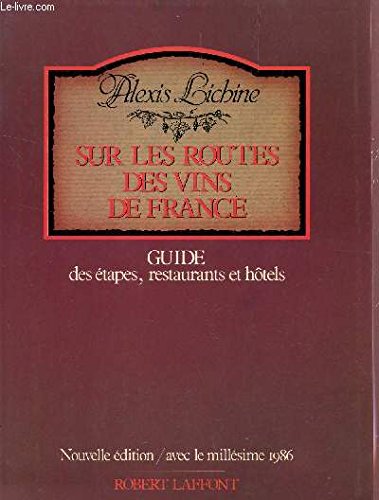 Sur les routes des vins de France Lichine, Alexis