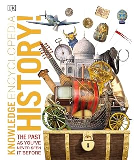 Knowledge Encyclopedia History!: The Past as You've Never Seen it Before (DK Knowledge Encyclopedias)