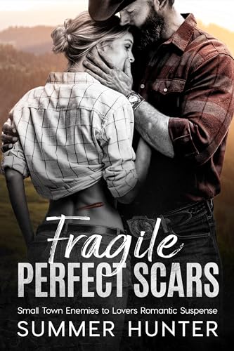 Fragile Perfect Scars: Small Town Enemies to Lovers Romantic Suspense