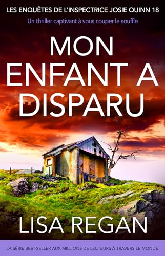 Mon enfant a disparu: Un thriller captivant à vous couper le souffle (Les enquêtes de l'inspectrice Josie Quinn t. 18) (French Edition)