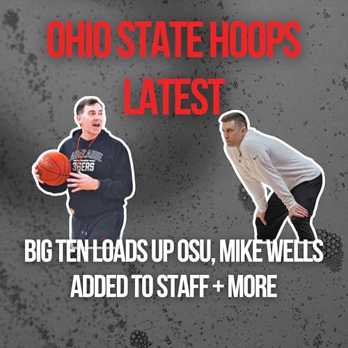 Ohio State Buckeyes Basketball Gets TORCHED by Big Ten Schedule Makers, Jake Diebler Adds Mike Wells to Staff, New 2027 Visitor Coming to Columbus + Date with UConn Set
