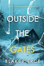 Outside The Gates (An Isla Rivers FBI Suspense Thriller—Book Four)