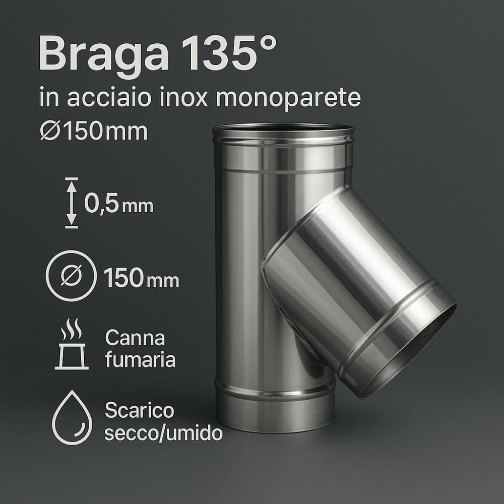FORTUNATO Raccordo Braga 135°, in Acciaio Inox 0,5 mm, Mono Parete per Canne Fumarie, Flusso Ottimale dei Fumi, Diametri 150-180 mm (Ø 150 mm)