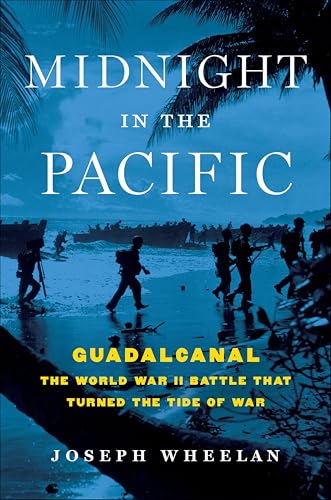Midnight in the Pacific: Guadalcanal—The World War II Battle That Turned the Tide of War