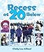 Recess at 20 Below