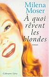 À quoi rêvent les blondes